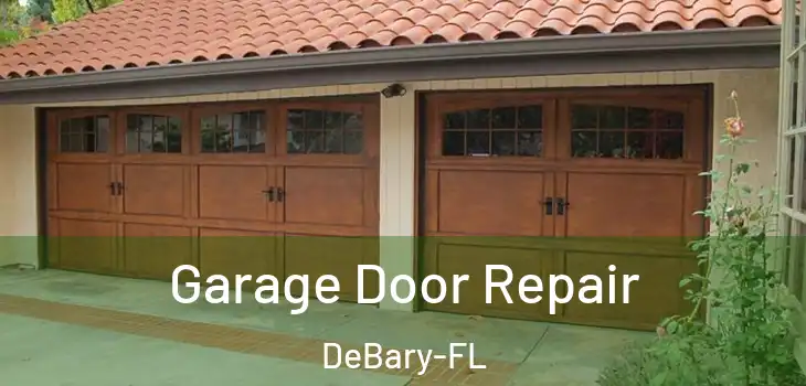  Garage Door Repair DeBary-FL