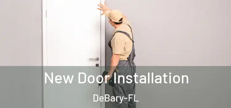 New Door Installation DeBary-FL